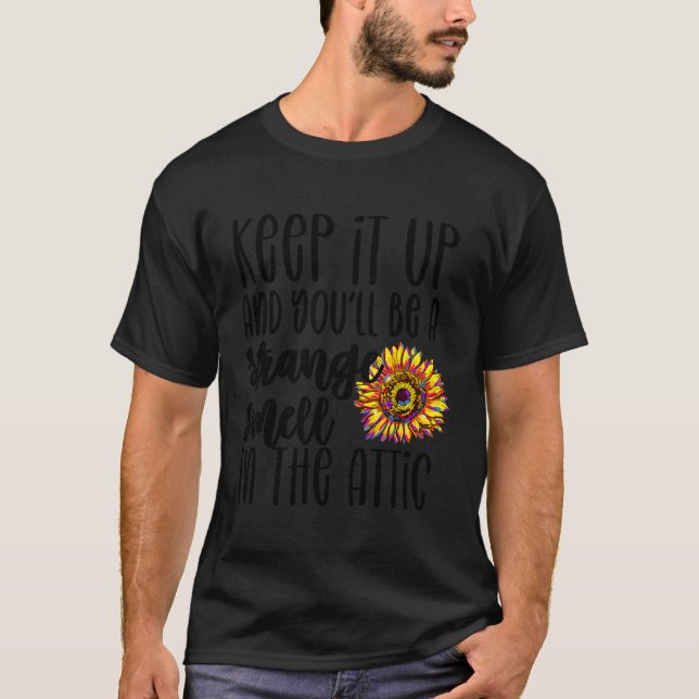 T-shirt Continuez Et Vous Serez Une Étrange Odeur Dans Le (Devant)