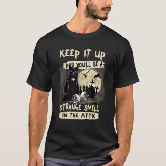 T-shirt Continuez Et Vous Serez Une Étrange Odeur Dans Le