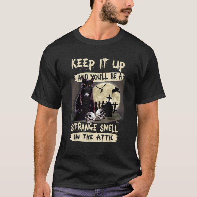 T-shirt Continuez Et Vous Serez Une Étrange Odeur Dans Le (Devant)