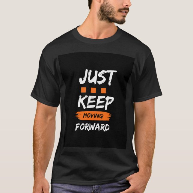 T-shirt "CONTINUEZ JUSTE À ALLER DE L'AVANT - Motivationne (Devant)