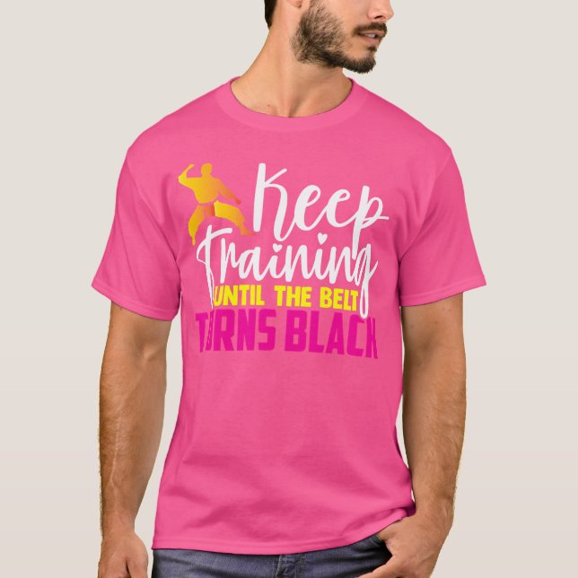 T-shirt Continuez L'Entraînement Jusqu'À Ce Que La Ceintur (Devant)
