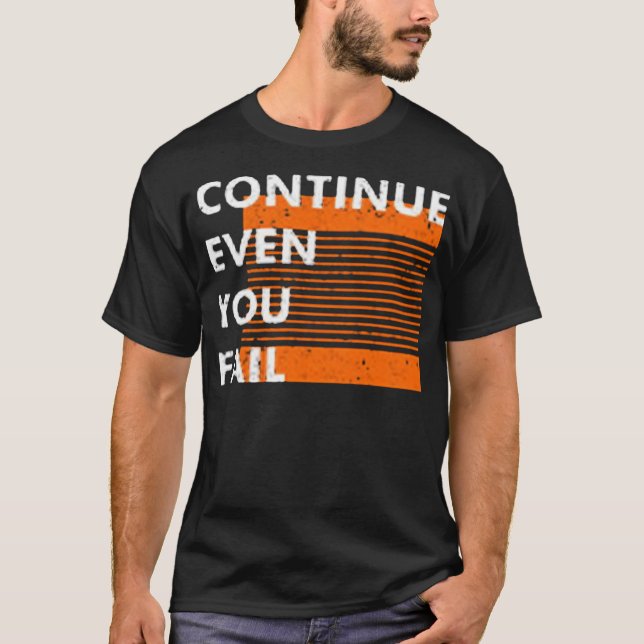 T-shirt Continuez même si vous échouez (Devant)