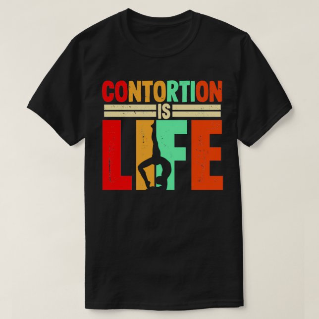 T-shirt Contorsion est un cadeau de vie pour contortionnis (Design devant)