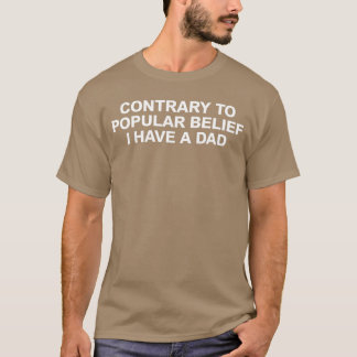 T-shirt Contrairement à la croyance populaire, j'ai un pap
