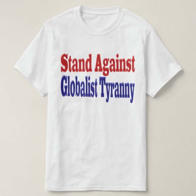 T-shirt Contre la tyrannie mondialiste (Design devant)
