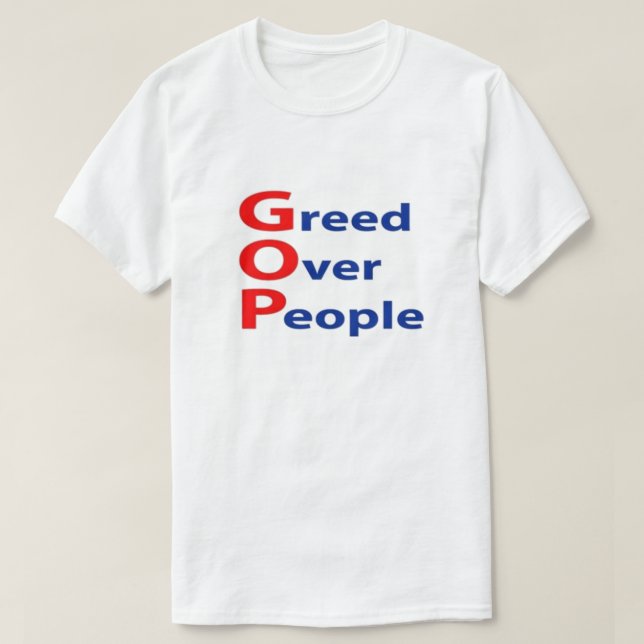 T-shirt contre l'avidité du peuple contre le GOP (Design devant)