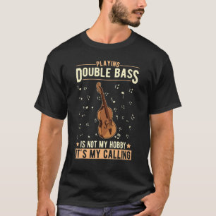 T-shirt Contrebassiste passionné de contrebasse