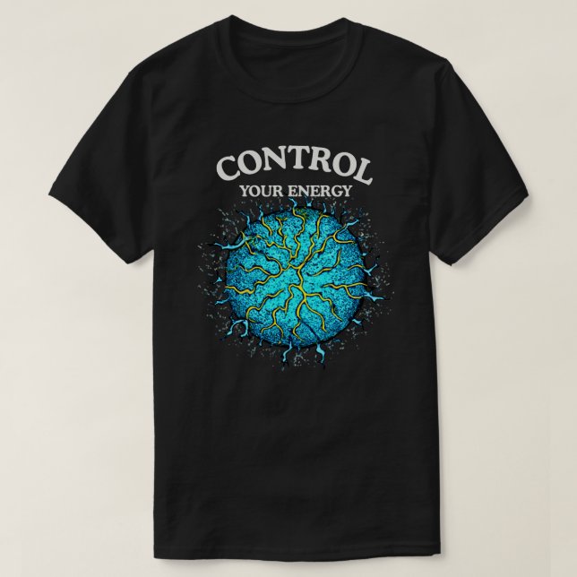 T-shirt Control Your Energy Quote with Bold Power Sphere (Design devant)