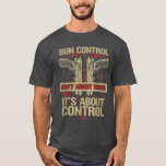 T-shirt Contrôle Des Armes À Feu Et Non Sur Les Armes À Fe<br><div class="desc">Le Contrôle Des Armes À Feu Et Non Les Armes À Feu.</div>