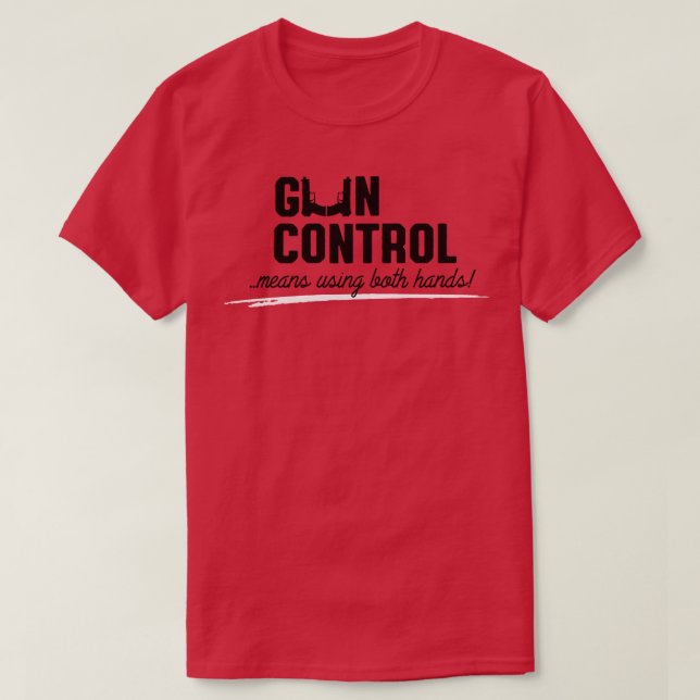 T-shirt Contrôle des armes à feu signifie utiliser les deu (Design devant)