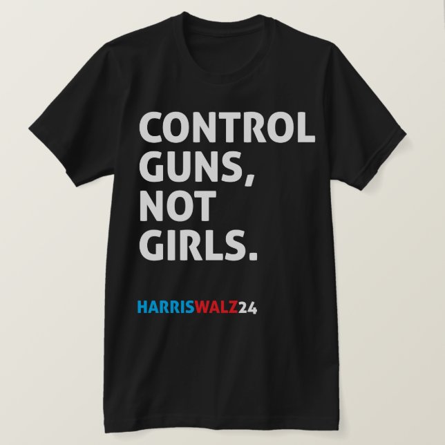 T-shirt Contrôlez Les Armes, Pas Les Filles. Harris Walz 2 (Design devant)