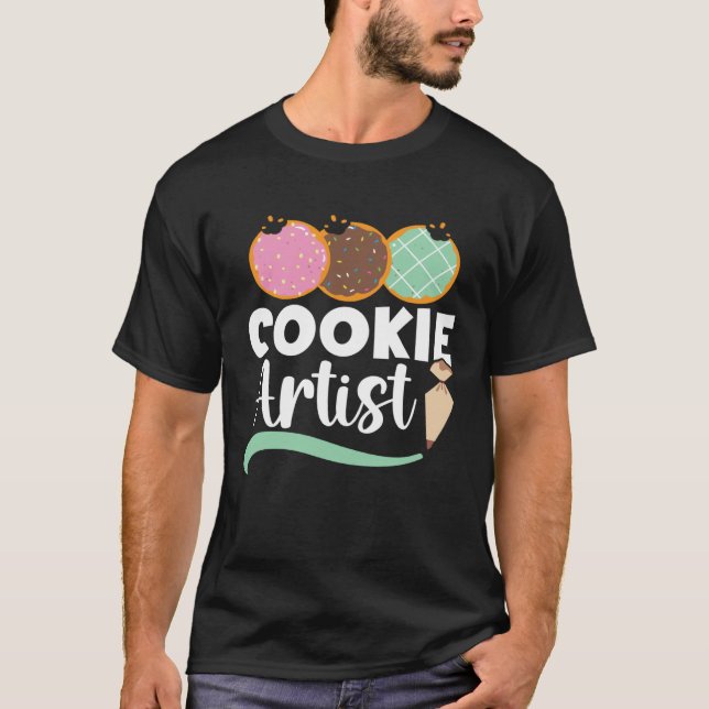 T-shirt Cookie Artist Baking  Pastries Confectionery Baker (Devant)