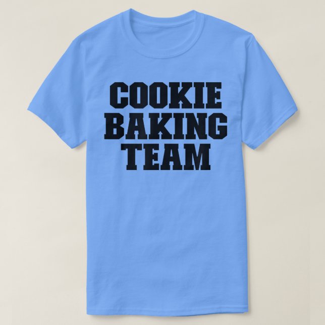 T-shirt Cookie Baking Team Drôle Pour Elle Pour Lui (Design devant)