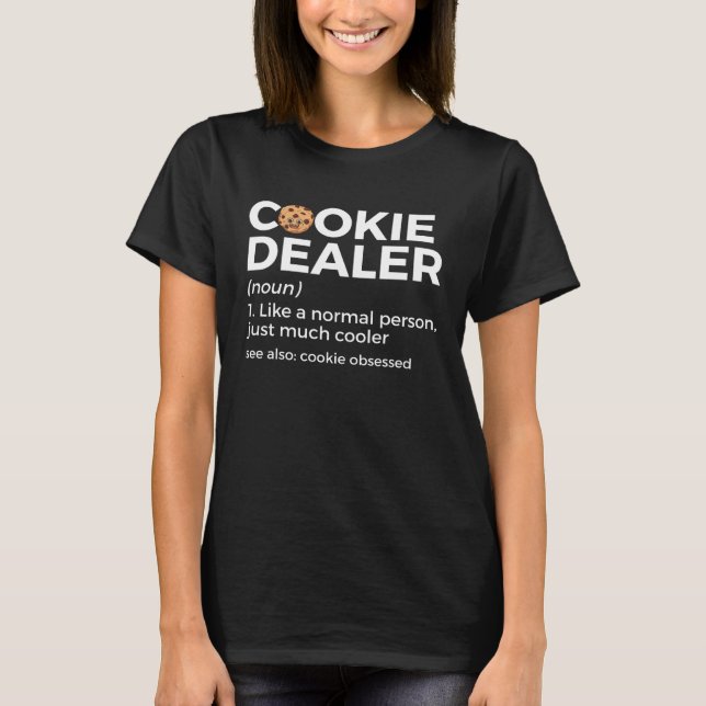 T-shirt Cookie Dealer Definition Cookie Obsessed  Cookie B (Devant)
