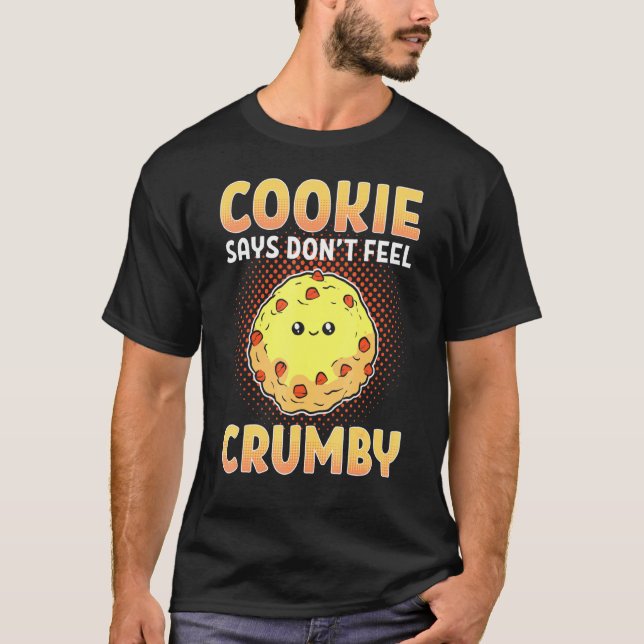 T-shirt Cookie Dit Ne Pas Sentir Crumby Cookie Dit Cookie (Devant)