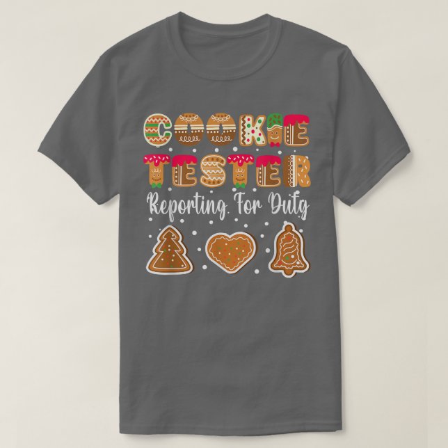 T-shirt Cookie Tester Reporting for Duty Christmas Baking (Design devant)