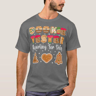 T-shirt Cookie Tester Reporting for Duty Christmas Baking