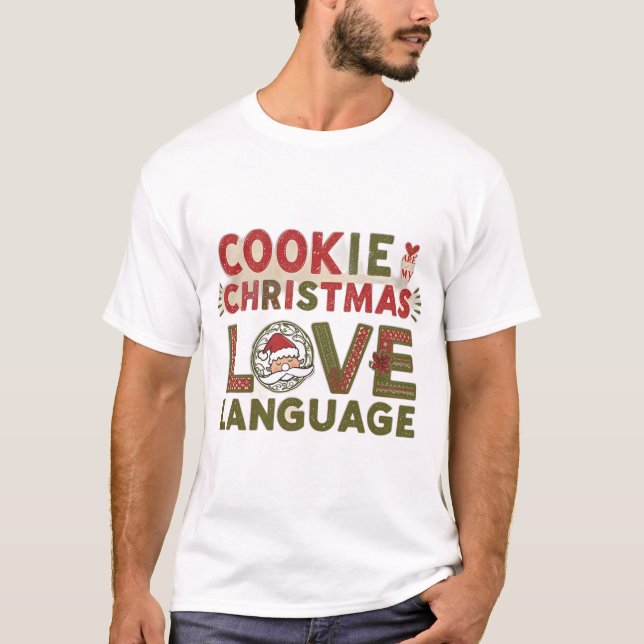 T-shirt Cookies are my Christmas Love Language (Devant)