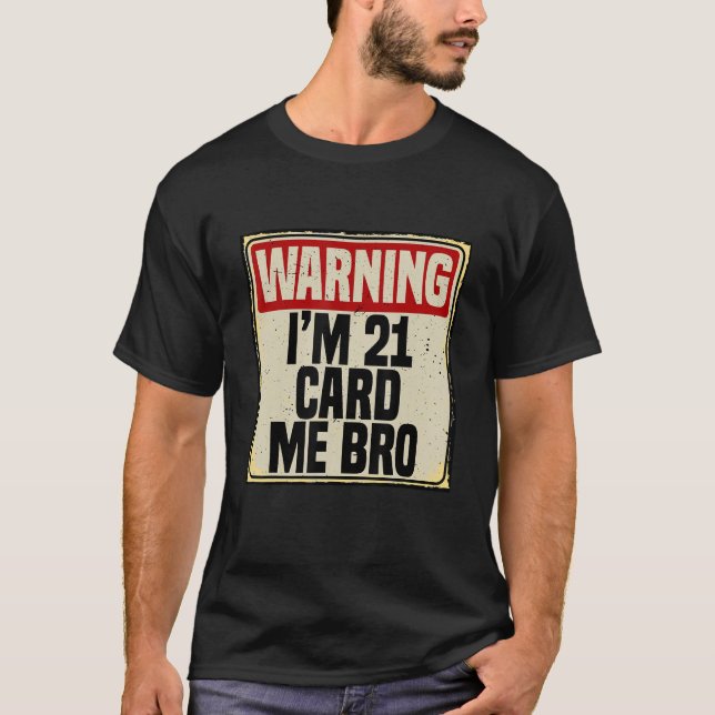 T-shirt Cool 21e anniversaire Je suis 21 Card Me Bro Homme (Devant)