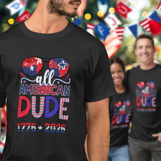 T-shirt Cool All American Dude 1776 to 2026 Celebration  (Créateur téléchargé)