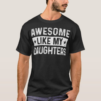 T-shirt Cool Awesome Like My Daughters Men Funny Fathers D