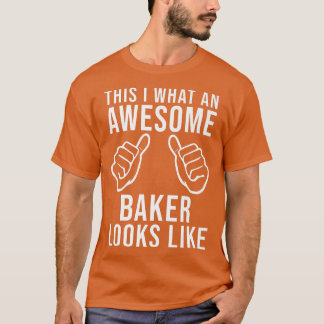 T-shirt Cool Baker Funny Saying Confectioner Bakery Baking