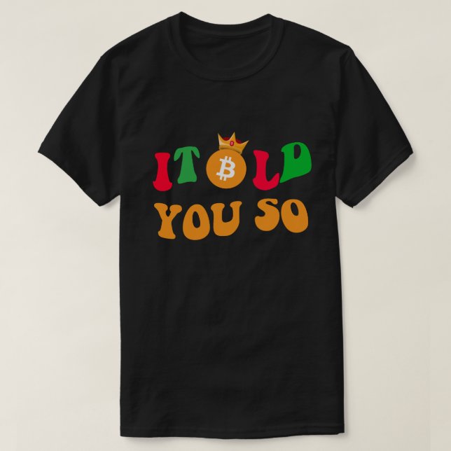 T-shirt Cool Bitcoin "Je vous l'ai dit" - Cadeau pour les  (Design devant)