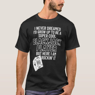 T-shirt Cool Blackjack Player Gambling Casino  Blackjack