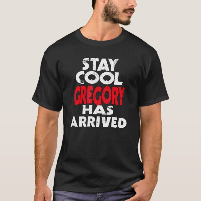 T-shirt Cool bleiben Gregory ist angekommen slogan fun say (Devant)
