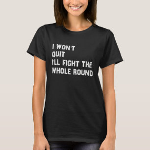 T-shirt Cool Boxing dit que je n'abandonnerai pas la motiv