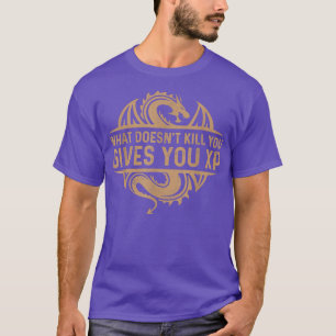 T-shirt Cool Ce qui ne détruit pas vous donne XP Motiva