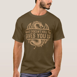 T-shirt Cool Ce Qui Ne Te Détruit Pas Te Donne De L'XP Mot