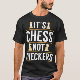 T-shirt Cool C'est Chess Not Checkers Joueurs cadeau