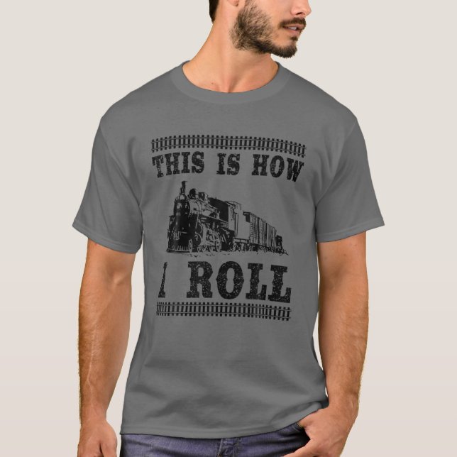 T-shirt Cool C'Est Comme Ça Que Je Roule | Funky Railway T (Devant)