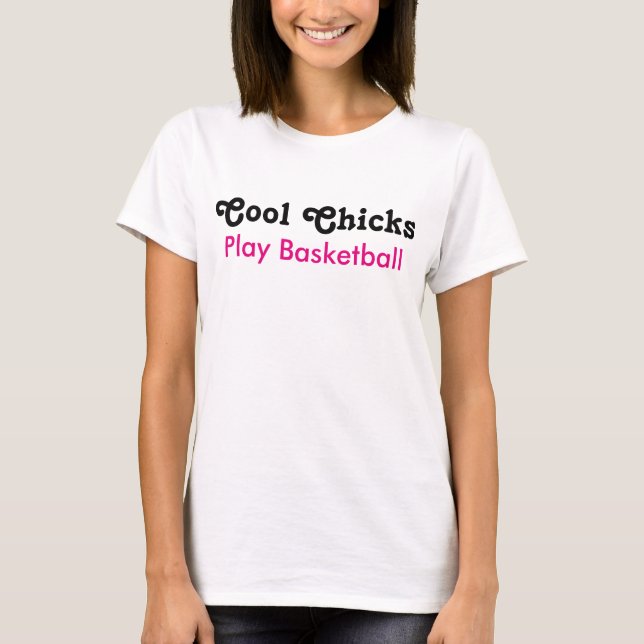 T-shirt Cool Chicks Jouer au basket-ball (Devant)
