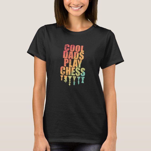 T-shirt Cool Dads jouer jeu d'échecs jeu d'échecs (Devant)