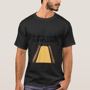T-shirt Cool de femmes c'est un Bowlshit drôle Bowling pou