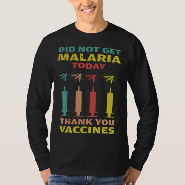 T-shirt Cool Did Not Get Malaria Thank You Vaccines Malari (Devant)