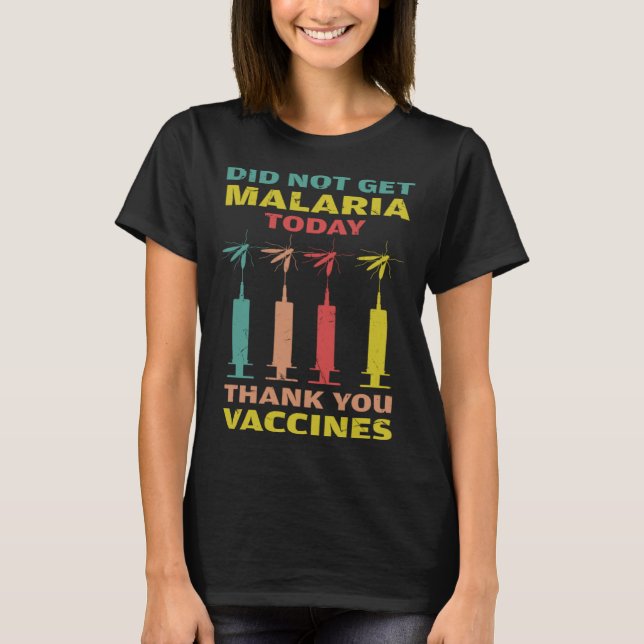 T-shirt Cool Did Not Get Malaria Thank You Vaccines Malari (Devant)