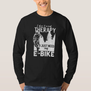 T-shirt Cool E Biker Biking Je n'ai pas besoin Thérapie Vé