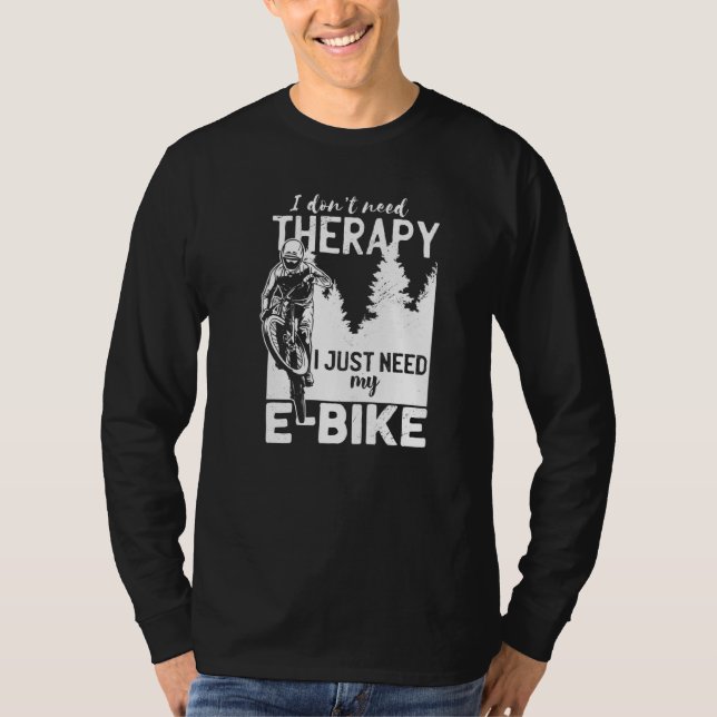 T-shirt Cool E Biker Biking Je n'ai pas besoin Thérapie Vé (Devant)
