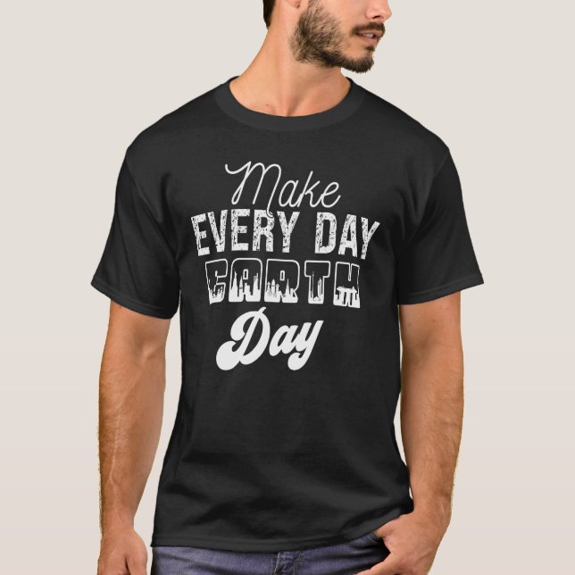 T-shirt Cool Earth Day Quotes (Devant)