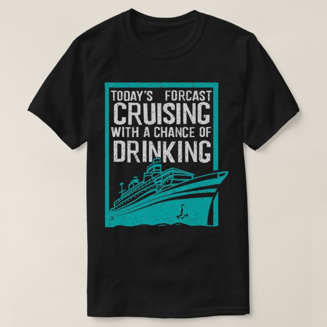 T-shirt Cool Forecast Cruising And Drinking  Funny Boat Ri (Design devant)