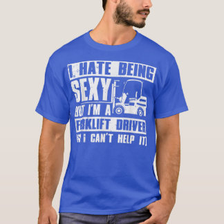 T-shirt Cool Forklift Driver For Men Women Sey Forklift