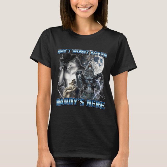 T-shirt Cool Funny Alpha Wolf Meme Don't Worry Kitten Dadd (Devant)