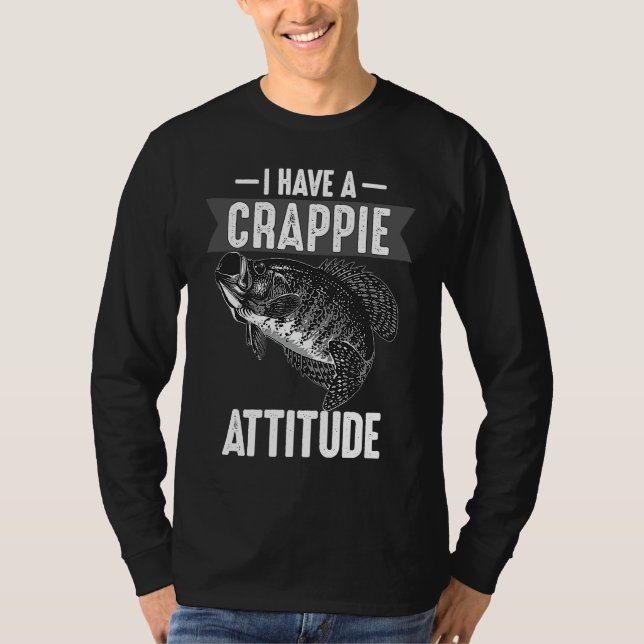 T-shirt Cool I Have Crappie Attitude  Men Women  Fishing (Devant)