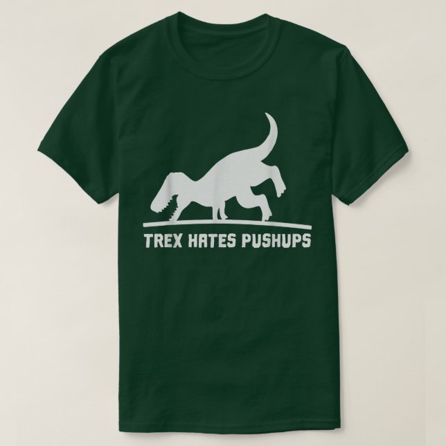 T-shirt Cool I T Rex Hates push ups Dinosaur Entraînement  (Design devant)