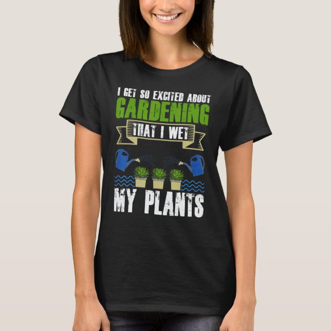 T-shirt Cool I Wet My Plants  Plant Gardening  Men Women (Devant)