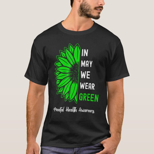 T-shirt Cool In May We Wear Green Sunflower Mental Health  (Devant)