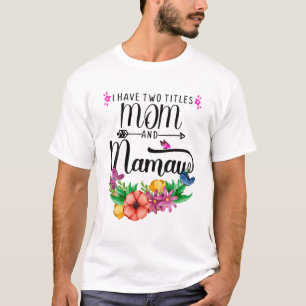 T-shirt Cool J'Ai Deux Titres Maman Et Mamaw Flowers Mothe